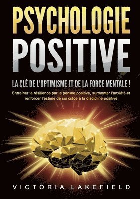 bokomslag PSYCHOLOGIE POSITIVE - La clé de l'optimisme et de la force mentale !