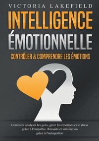 bokomslag Intelligence Émotionnelle - Contrôler & comprendre les émotions
