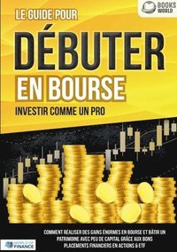 bokomslag guide pour DÉBUTER EN BOURSE - Investir comme un pro