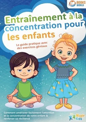 bokomslag Entraînement à la concentration pour les enfants - Le guide pratique avec des exercices géniaux