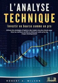bokomslag L'ANALYSE TECHNIQUE - Investir en bourse comme un pro