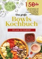 bokomslag Das große Bowls Kochbuch - 150 gesunde Rezepte für jeden Tag