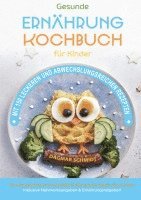 bokomslag Gesunde Ernährung - Kochbuch für Kinder