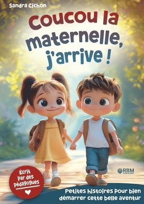 bokomslag Maternelle, j'arrive ! Histoires encourageantes pour la rentrée en maternelle