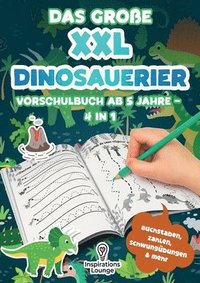 bokomslag Das große XXL Dinosaurier Vorschulbuch ab 5 Jahre: Lernen mit Spaß Schwungübungen, Buchstaben, Zahlen, Labyrinthe und mehr - Für Jungen im Vorschulalt