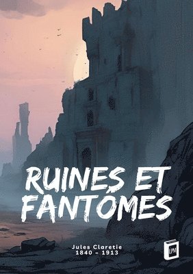 Ruines et fantômes