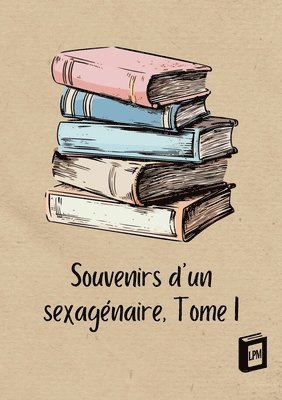 Souvenirs d_un sexagénaire