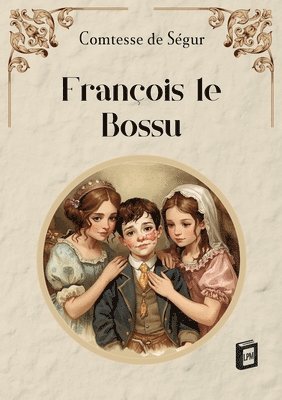 Comtesse de Ségur - François le Bossu, Häftad
