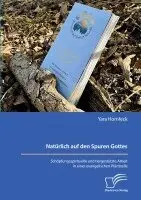 Yara Hornfeck - Natürlich auf den Spuren Gottes. Schöpfungsspirituelle und tiergestützte Arbeit in einer evangelischen Pfarrstelle, Häftad. Tillgänglighet: Lägg i varukorg