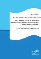 Jingcao Chen - Chinesen-Image im deutschen Dokumentarfilm "Die Neue Seidenstraße, Häftad. Tillgänglighet: Lägg i varukorg