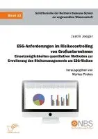 Justin Jaeger, Markus Peskes - ESG-Anforderungen im Risikocontrolling von Großunternehmen. Einsatzmöglichkeiten quantitativer Methoden zur Erweiterung des Risikomanagements um ESG-Risiken, Häftad. Tillgänglighet: Lägg i varukorg
