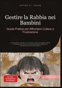 bokomslag Gestire la Rabbia nei Bambini: Guida Pratica per Affrontare Collera e Frustrazione
