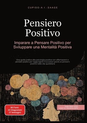 bokomslag Pensiero Positivo: Imparare a Pensare Positivo per Sviluppare una Mentalità Positiva