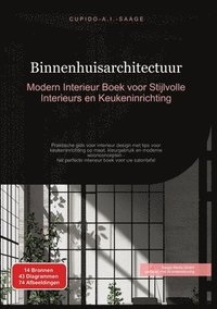 bokomslag Binnenhuisarchitectuur: Modern Interieur Boek voor Stijlvolle Interieurs en Keukeninrichting. Praktische gids voor interieur design met tips voor keuk