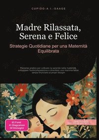bokomslag Madre Rilassata, Serena e Felice: Strategie Quotidiane per una Maternità Equilibrata