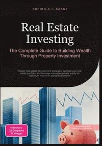 bokomslag Real Estate Investing: The Complete Guide to Building Wealth Through Property Investment