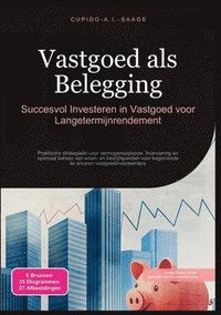 bokomslag Vastgoed als Belegging: Succesvol Investeren in Vastgoed voor Langetermijnrendement