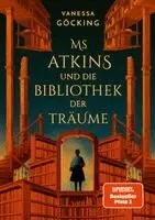 Vanessa Göcking - Ms Atkins und die Bibliothek der Träume, Inbunden. Tillgänglighet: Lägg i varukorg