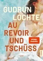 Gudrun Lochte - Au revoir und tschüss, Inbunden. Tillgänglighet: Lägg i varukorg