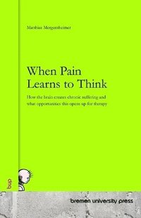bokomslag When Pain Learns to Think
