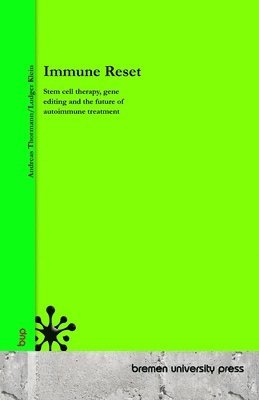 bokomslag Immune Reset: Stem cell therapy, gene editing and the future of autoimmune treatment