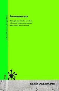 bokomslag Immunreset: Thérapie par cellules souches, édition de gènes et avenir des traitements auto-immuns