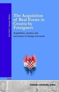 bokomslag Acquisition of Real Estate in Croatia by Foreigners