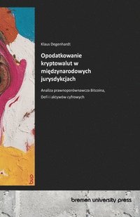 bokomslag Opodatkowanie kryptowalut w mi?dzynarodowych jurysdykcjach