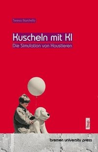 bokomslag Kuscheln mit KI: Die Simulation von Haustieren