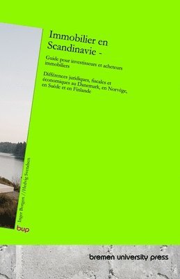 bokomslag Immobilier en Scandinavie - Guide pour investisseurs et acheteurs immobiliers: Différences juridiques, fiscales et économiques au Danemark, en Norvège