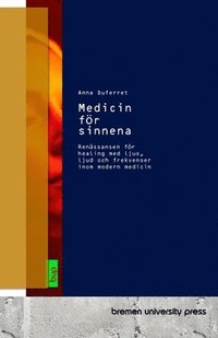 bokomslag Medicin för sinnena: Renässansen för healing med ljus, ljud och frekvenser inom modern medicin