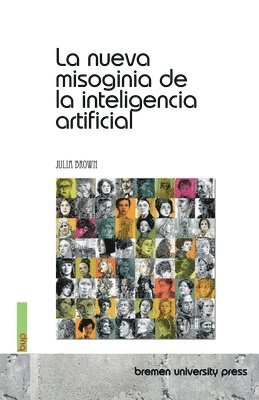 nueva misoginia de la inteligencia artificial