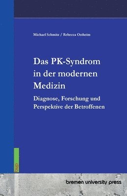 Michael Schmitz, Rebecca Ostheim - PK-Syndrom in der modernen Medizin, Häftad