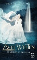 Die zehnte Generation: I. Zwei Welten