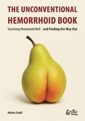 bokomslag The Unconventional Hemorrhoid Book