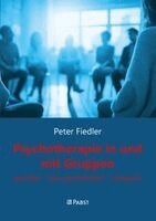 Peter Fiedler - Psychotherapie in und mit Gruppen, Inbunden