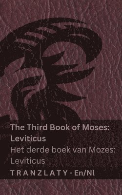 The Third Book of Moses; Leviticus / Het derde boek van Mozes; Leviticus (The Bible / De Bijbel)