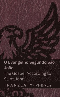 O Evangelho Segundo São João / The Gospel According to Saint John (A Bíblia / The Bible)