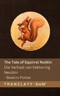 The Tale of Squirrel Nutkin / Die Verhaal van Eekhoring Neutkin