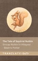 The Tale of Squirrel Nutkin / Sincap Nutkin'in Hikayesi
