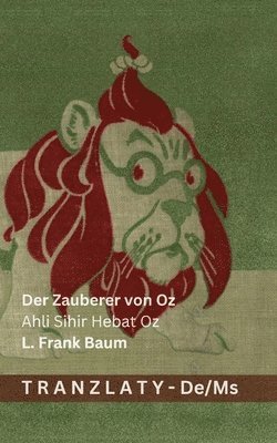 Der Zauberer von Oz / Ahli Sihir Hebat Oz: Tranzlaty Deutsch Bahasa Melayu