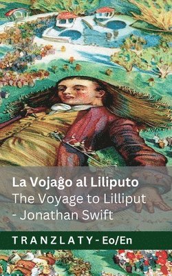La Vojaĝo al Liliputo / The Voyage to Lilliput (La Vojaĝoj de Gulivero / Gulliver's Travels)