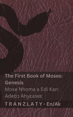 Kjv - The Bible / Twerɛ Kronkron - The First Book of Moses (Genesis) / Mose Nhoma a Edi Kan (Adebɔ Ahyɛaseɛ), Häftad