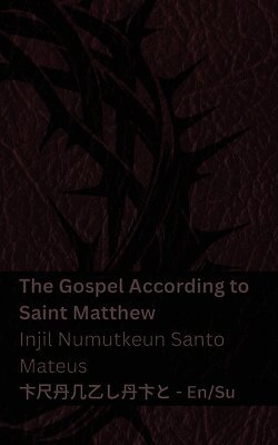 Kjv - The Bible / Kitab Suci - The Gospel According to Saint Matthew / Injil Numutkeun Santo Mateus, Häftad
