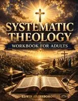 Edwin Gainsborough - Systematic Theology Workbook for Adults, Häftad. Tillgänglighet: Lägg i varukorg