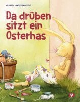 Helga Fell - Da drüben sitzt ein Osterhas'. Bilderbuch, Inbunden