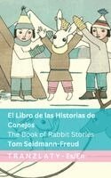 Tom Seidmann-Freud - Libro de las Historias de Conejos / The Book of Rabbit Stories, Häftad