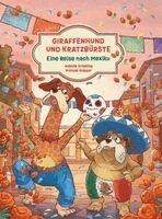 Isabelle Schelling, Isabelle Schelling - Giraffenhund und Kratzbürste - Eine Reise nach Mexiko, Inbunden