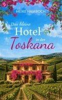 Heike Hamboch - kleine Hotel in der Toskana, Häftad