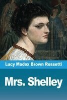 Lucy Madox Brown Rossetti - Mrs. Shelley, Häftad. Tillgänglighet: Lägg i varukorg